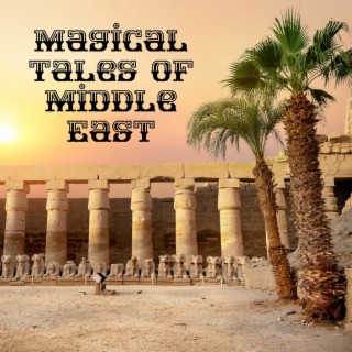 Magical Tales of Middle East: Enjoy the Arabian Fantasies