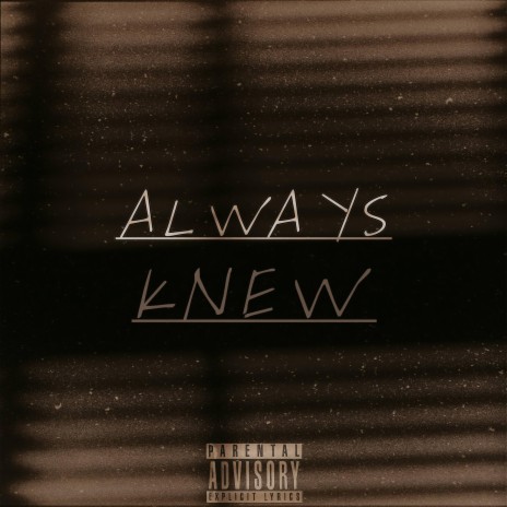 Always Knew | Boomplay Music