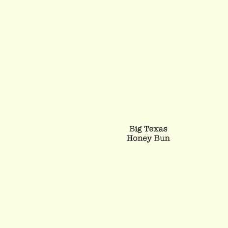 Big Texas Honey Bun | Boomplay Music