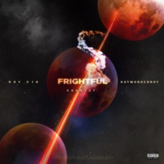 Frightful (feat. Roy 3:16 & kaywonderboy)