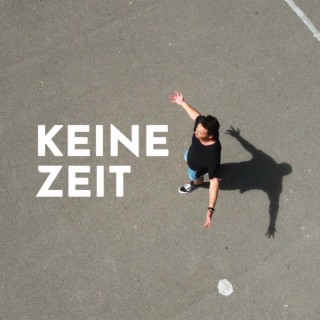 KEINE ZEIT lyrics | Boomplay Music