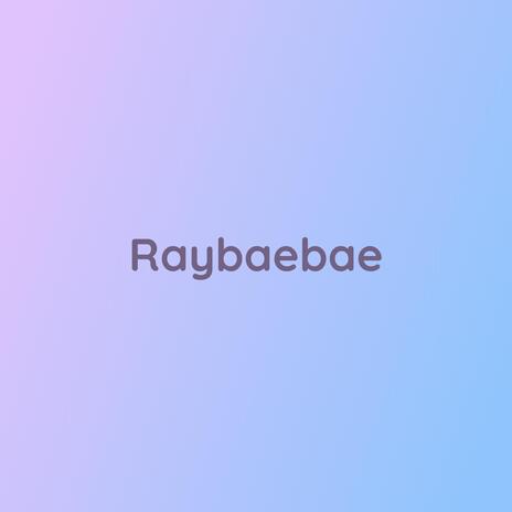 Raybaebae | Boomplay Music