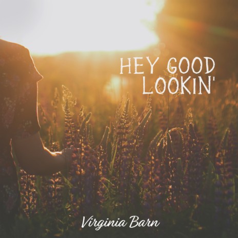 Hey Good Lookin' | Boomplay Music