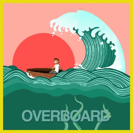 OVERBOARD | Boomplay Music