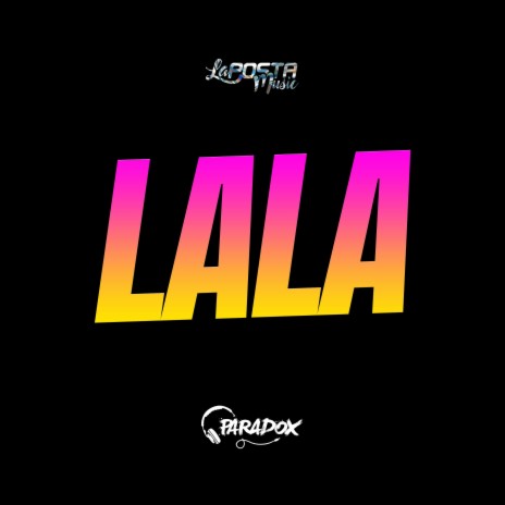 LALA (Moombah!) ft. Dj Paradox RLP | Boomplay Music