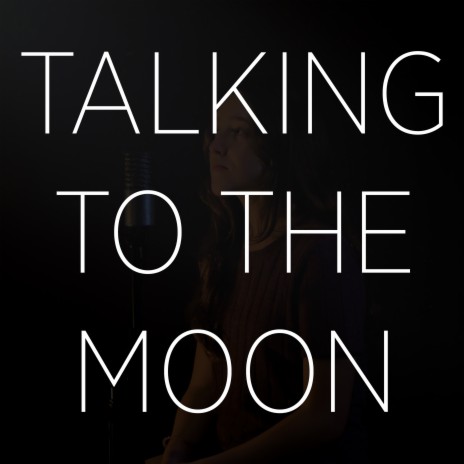 Talking To The Moon (Cover) | Boomplay Music