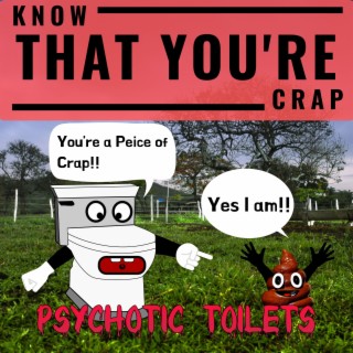 Know That You're Crap