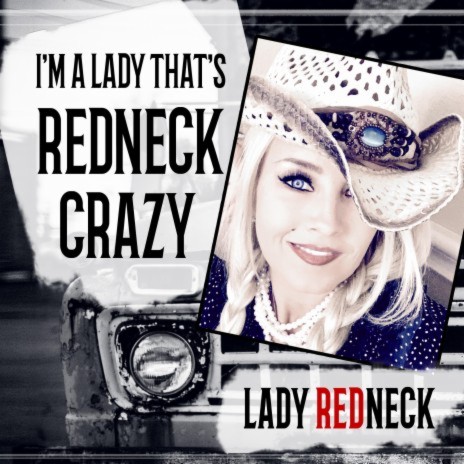 I'm a Lady That's Redneck Crazy