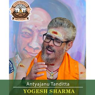 Antyajanu Tanditta (feat. Yogesh Sharma)