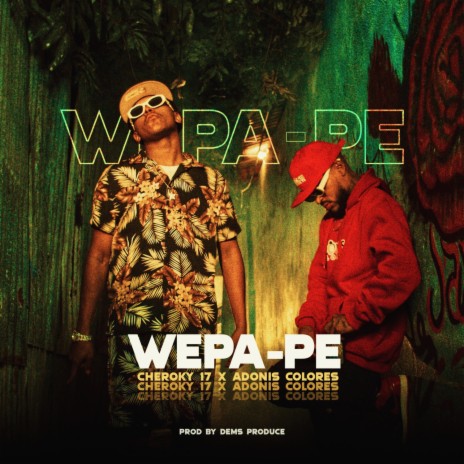 Wepa-Pe ft. Cheroky 17