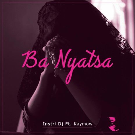 Ba Nyatsa (Radio Edit) ft. Kaymow