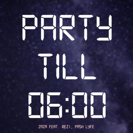 Party Till 6 (feat. Rezi & Pash Lyfe)