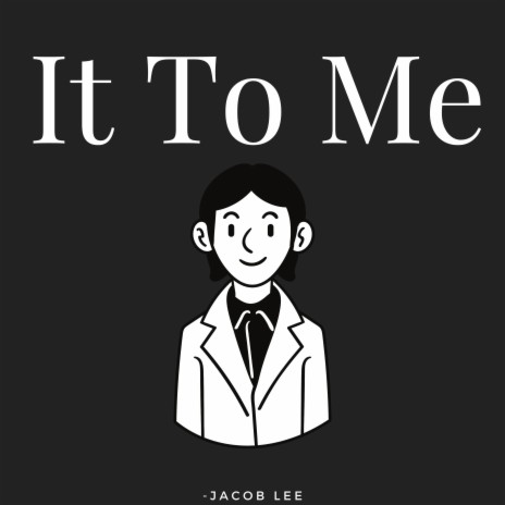It to Me | Boomplay Music