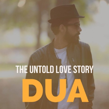 Dua (The Untold Love Story) | Boomplay Music