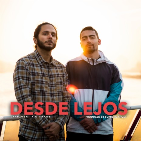 Desde Lejos ft. O'Shane & Supeme.Frost