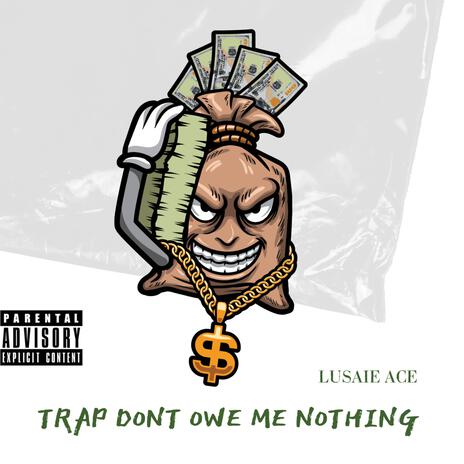 Trap Don't Owe Me Nothing | Boomplay Music