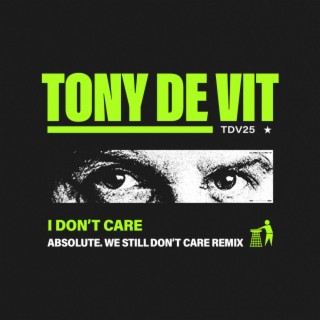 I Don't Care (ABSOLUTE. We Still Don't Care Remix)