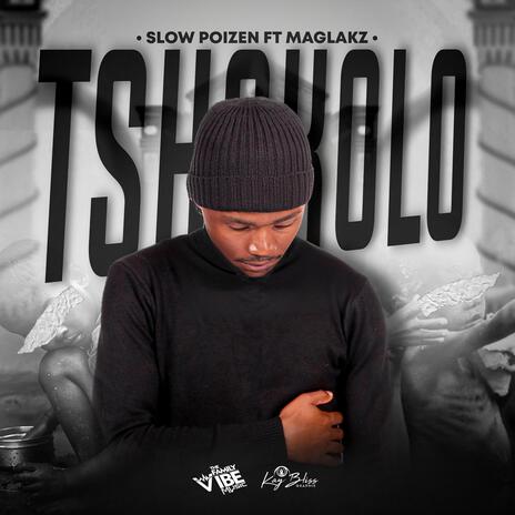 Tshokolo ft. Maglakz | Boomplay Music