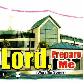 Lord, Prepare me