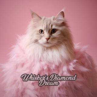 Whisker's Diamond Dream