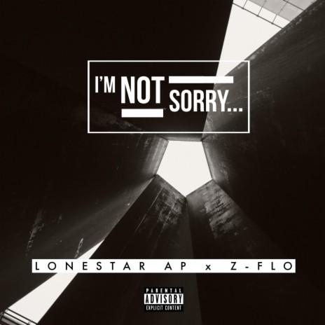 I'm Not Sorry... (feat. LoneStar AP) | Boomplay Music