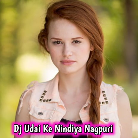 Dj Udai Ke Nindiya Nagpuri | Boomplay Music