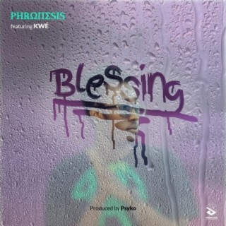 Blessings ft. Kwe lyrics | Boomplay Music