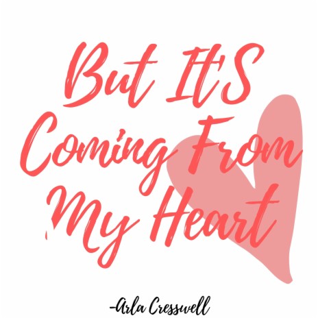 But It's Coming from My Heart | Boomplay Music