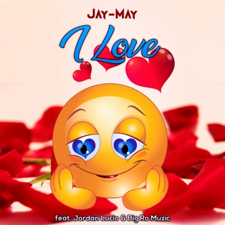 I Love (feat. Jordan Lucio & Big Ro Muzic) | Boomplay Music