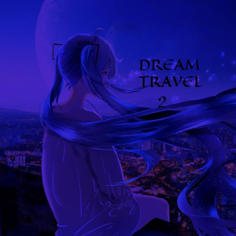 DREAM TRAVEL | Boomplay Music