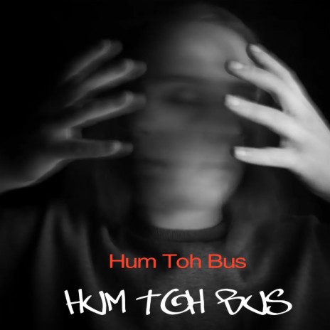 Hum Toh Bus