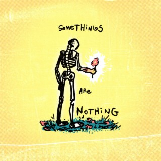 somethings are nothing
