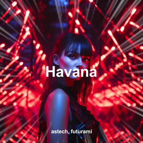 Havana (Techno) ft. FUTURAMI