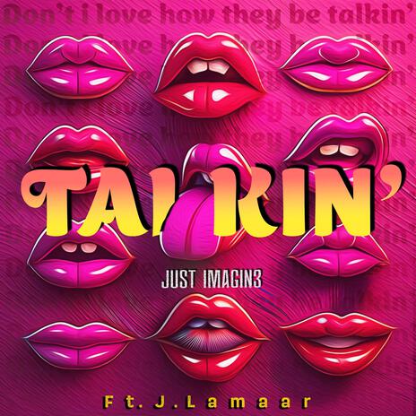 Talkin' (Remix) ft. J.Lamaar | Boomplay Music