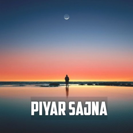 Piyar Sajna | Boomplay Music