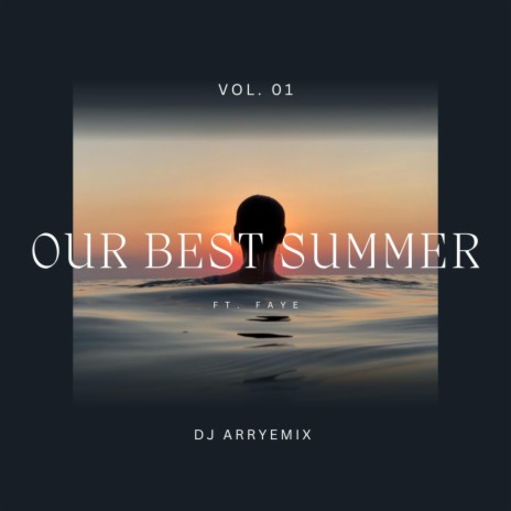 Our Best Summer ft. Faye Barry | Boomplay Music