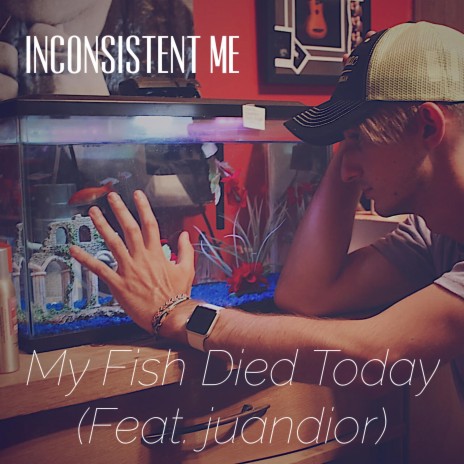 My Fish Died Today ft. Juandior | Boomplay Music