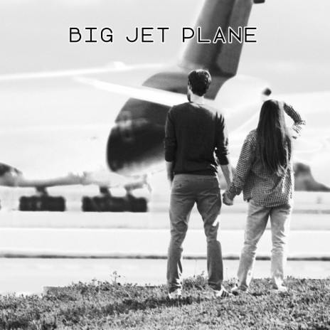 Big Jet Plane ft. Yliza