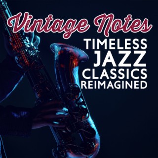 Vintage Notes: Timeless Jazz Classics Reimagined
