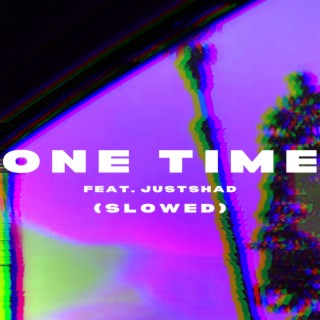 One Time (Slowed)