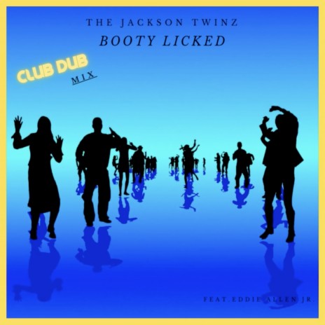 Booty Licked (Club Dub Mix) ft. Eddie Allen Jr.