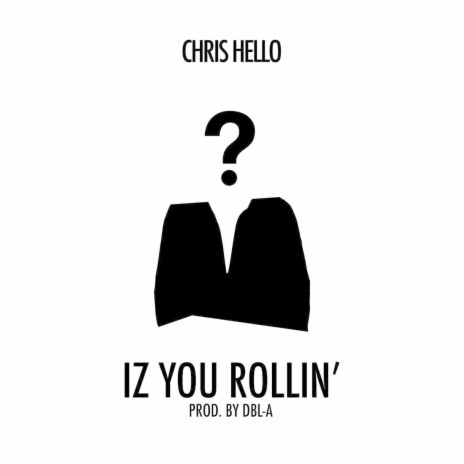 Iz You Rollin' | Boomplay Music