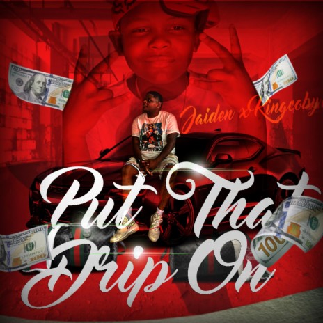 Put That Drip On (Radio Edit) ft. Jaiden