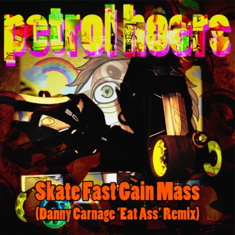 Skate Fast Gain Mass (Danny Carnage 'Eat Ass' Remix)