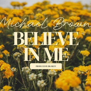 Believe in me