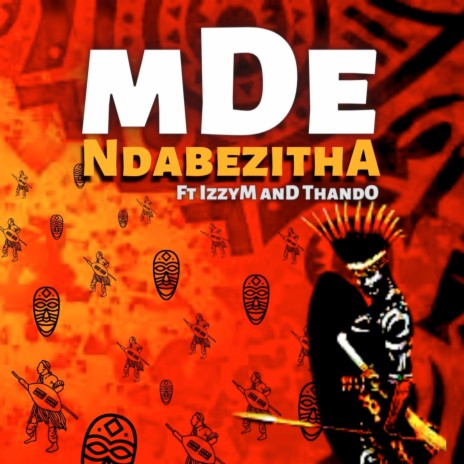 Ndabezitha ft. IzzyM & Thando
