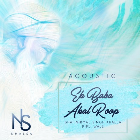 Ek Baba Akal Roop (Acoustic) | Boomplay Music