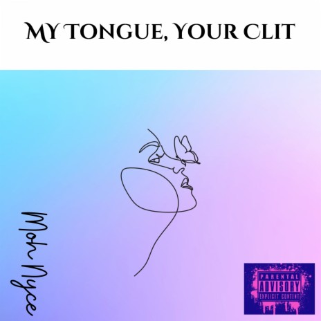 My Tongue, Your Clit