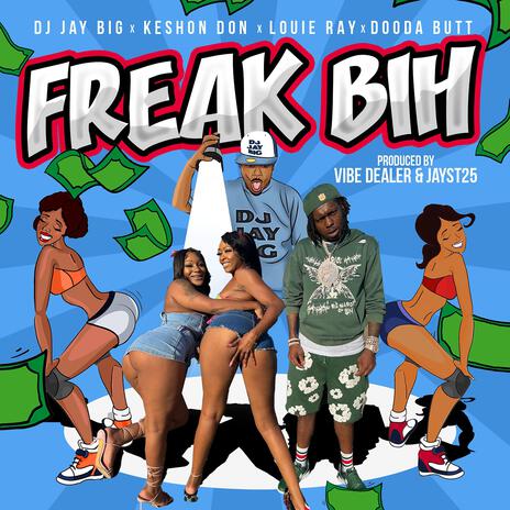 Freak Bih (Radio Edit) ft. Keshon Don, Louie Ray & Dooda Butt | Boomplay Music