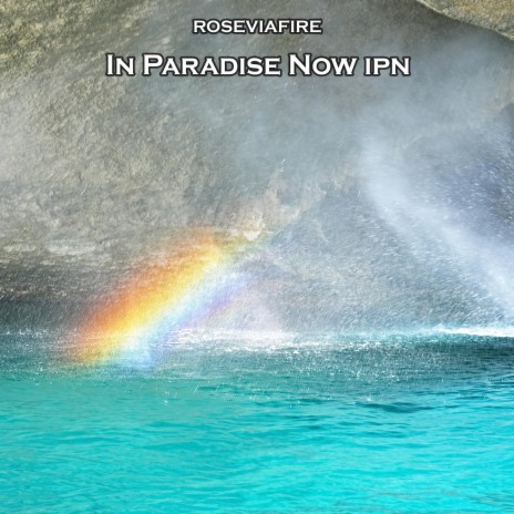 In Paradise Now Ipn | Boomplay Music